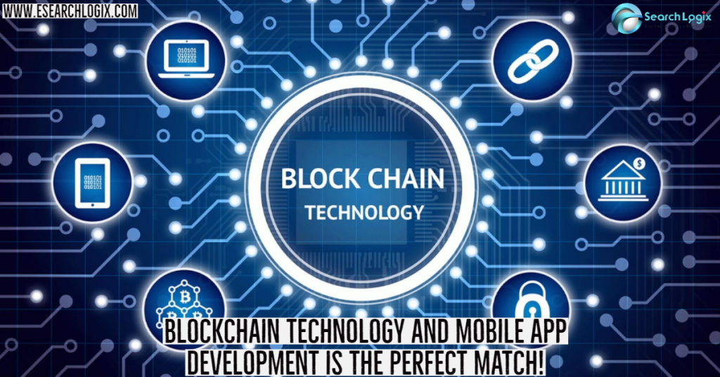 How Blockchain Technology and Mobile App Development is the Perfect Match?