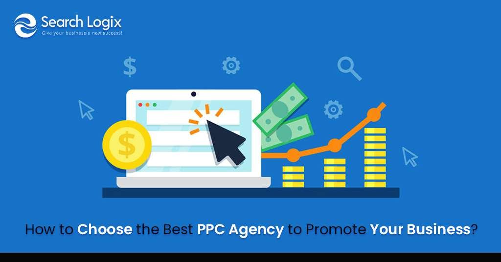 Choose the Best PPC Agency & Promote Your Business Online!