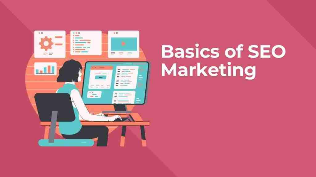 Basics of SEO Marketing  