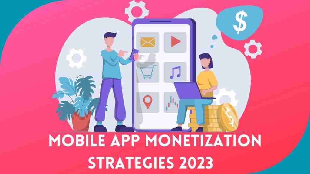 Mobile App Monetization Strategies