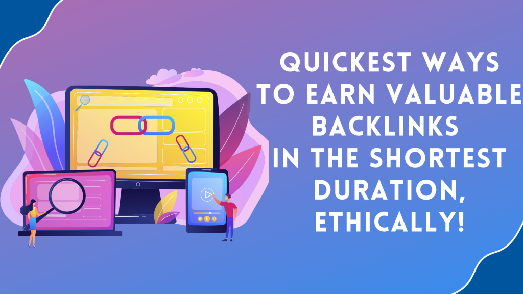 Earn Valuable Backlinks in the Shortest Duration