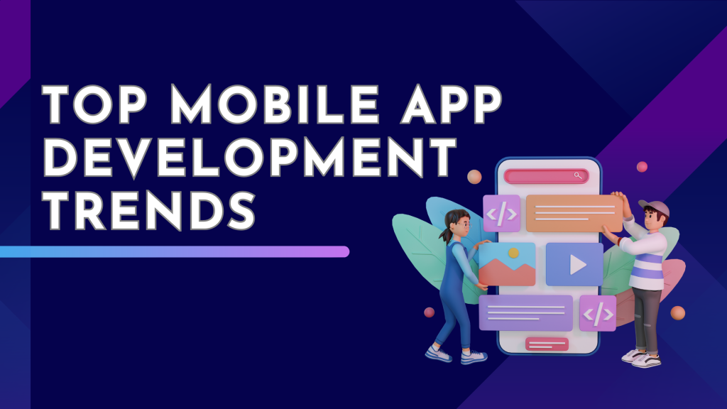 Mobile App Development Trends